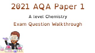 AQA | Paper 1 | 2021 | Inorganic & Physical Chemistry | A level