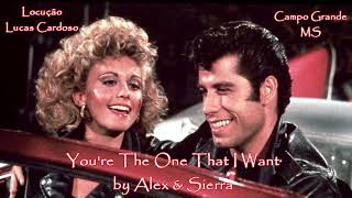 You&#39;re The One That I Want -  Alex &amp; Sierra / Cover (TRADUÇÃO)