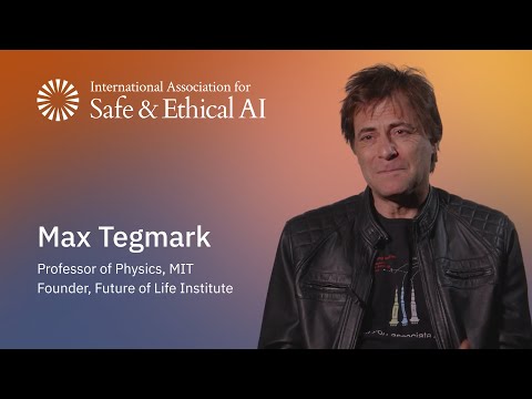 Why AI Safety Matters Now – Max Tegmark | IASEAI '25