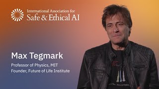Why AI Safety Matters Now – Max Tegmark | IASEAI '25