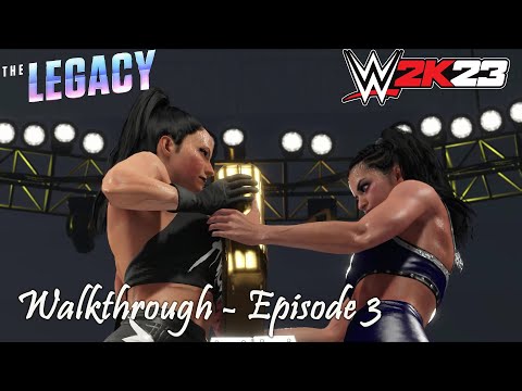WWE 2k23 MyRISE - The Legacy  - FULL WALKTHROUGH/ NO COMMENTARY - EPISODE 3