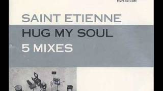 Saint Etienne "Hug My Soul" (remix)