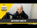 Anthony Smith Talks Losing Jamahal Hill Fight, Paddy Pimblett, and Conor McGregor - MMA Fighting