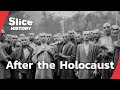 Holocaust Survivors After 1945 Survival Displacement Justice I SLICE HISTORY FULL DOCUMENTARY