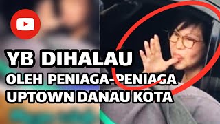 Download lagu YB DIMARAHI DAN DIHALAU OLEH PENIAGA-PENIAGA UPTOWN! mp3