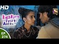Kuch Rang Pyar Ke Aise Bhi कुछ रंग प्यार के ऐसे भी Ep 274 17th M