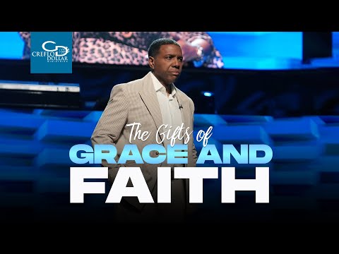 The Gifts of Grace and Faith
