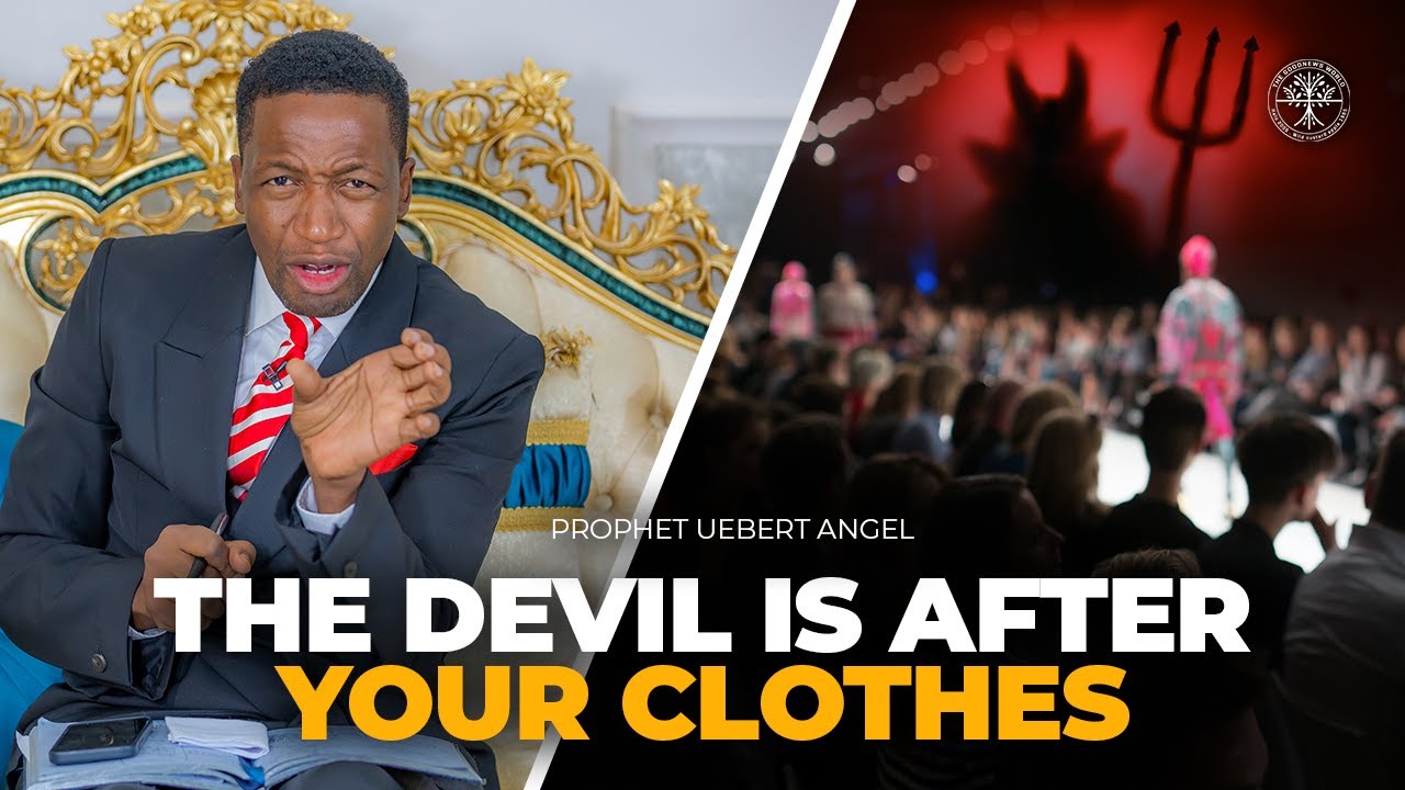 The Devil Is After Your Clothes | Prophet Uebert Angel