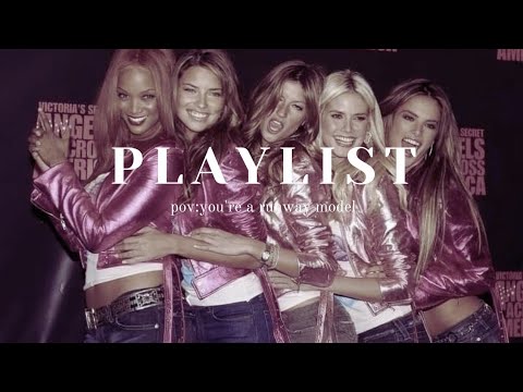Playlist-Pov:you're a runway model