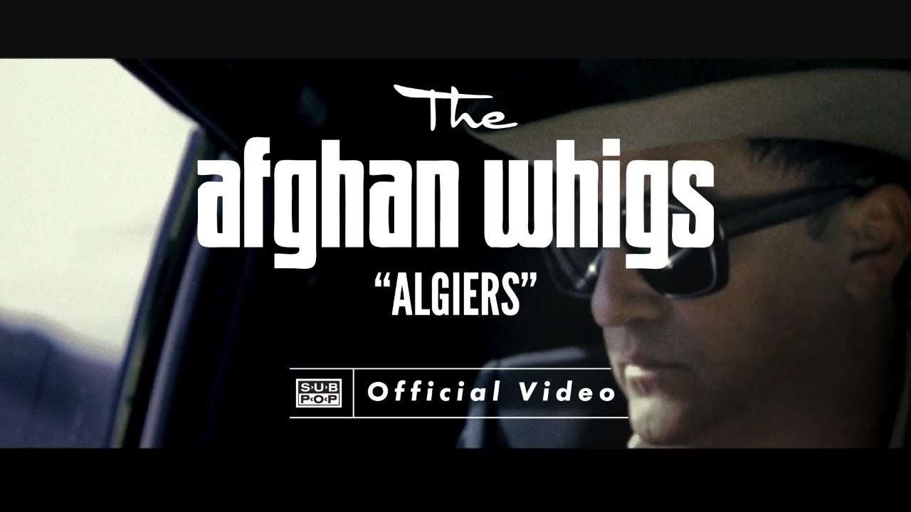 The Afghan Whigs - Algiers [OFFICIAL VIDEO] - YouTube