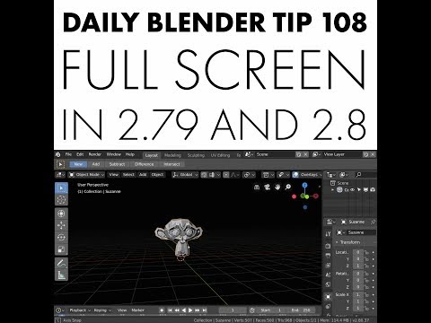 Daily Blender Tip 108 - Toggle Full Screen in Blender 2.79 and 2.8