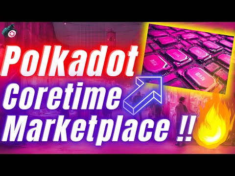 Polkadot 2.0 With Coretime & Blockspace Marketplace Coming !! 🔥
