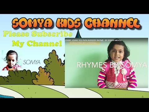 Somya Kids Channel - Intro Video -Johny Johny Yes Papa -By Somya