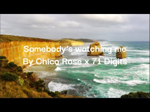 Somebody's watching me-Chico Rose x 71 Digits|Lyrics Video