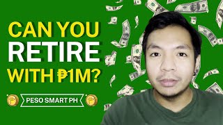 Can You Retire with 1 Million Pesos?
