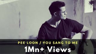 Pee Loon / You Sang To Me - Gaurav Dagaonkar - YouTube