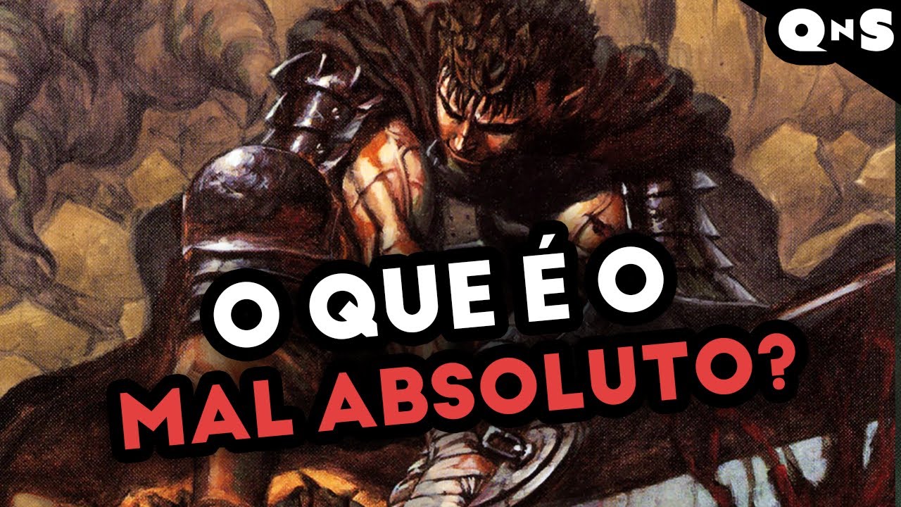 BERSERK É UMA OBRA MALIGNA! O gênero Dark Fantasy e a ideia de Mal Absoluto