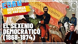 EL SEXENIO DEMOCRÁTICO (1868-1874) | Historia de España 🇪🇸