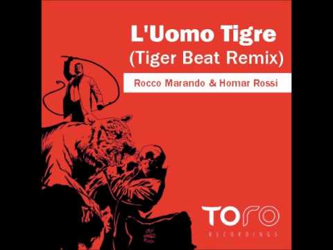 Rocco Marando & Homar Rossi - L'uomo Tigre  (Tiger Beat Radio Edit) *** SUMMER HIT 2012***
