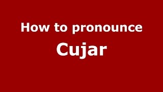 How to pronounce Cujar
