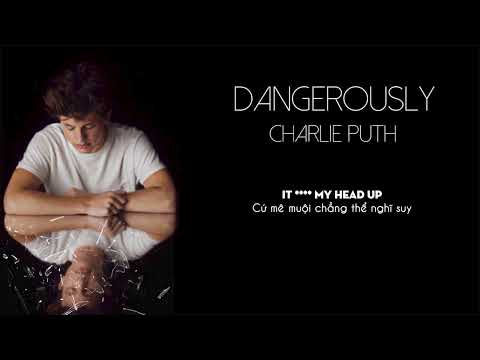 Vietsub | Dangerously - Charlie Puth | Nhạc Hot TikTok | Lyrics Video