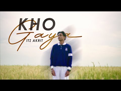 Kho Gaya (Official Video) - Itz Akrit l Latest Songs 2025