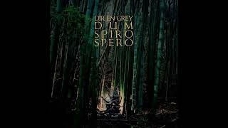 Download lagu DIR EN GREY - DUM SPIRO SPERO (Instrumental Only) - Full Album 2011 [2.5] mp3