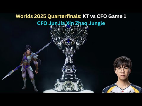 Worlds 2025 Quarterfinals: KT vs CFO Game 1 (CFO JunJia Xin Zhao Jungle POV)