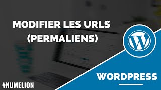 Modifier les URLs / permaliens dans WordPress