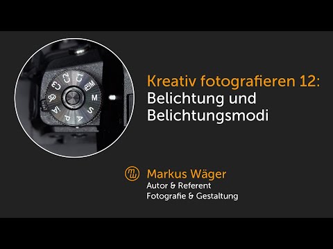Kreativ fotografieren 12: Belichtung und Belichtungsmodi