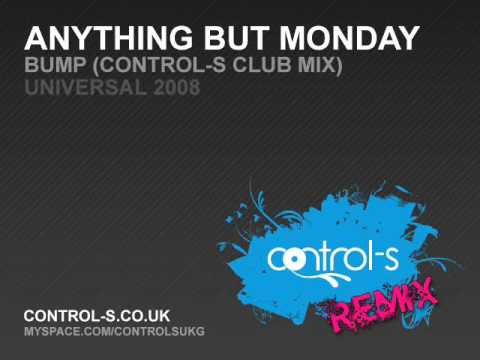 Anything But Monday - Bump (Control-S Club Mix)