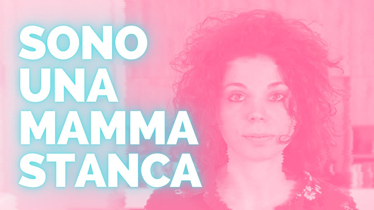 Sono una mamma stanca