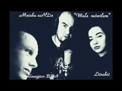 Mnichu eNDe & SzczypiorBZA - Wiele mówiłem (ft. Liinshii)