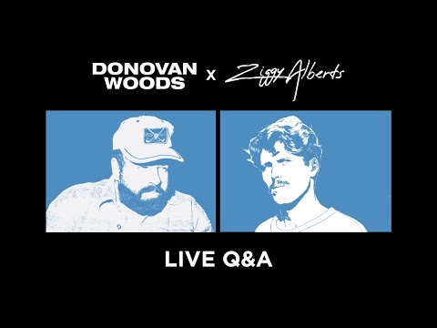 Ziggy Alberts x Donovan Woods - LIVE Q&A