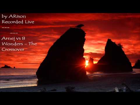 ARison - Arnej vs 8 Wonders - The Crossover Live