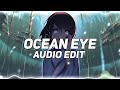Ocean Eyes - Billie Eillish (Full Edit Audio)