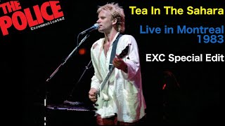 The Police - Tea In The Sahara (Live In Montreal &#39;83 EXC Special Edit)