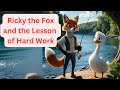 Ricky The Fox And The Lesson Of Hard Work