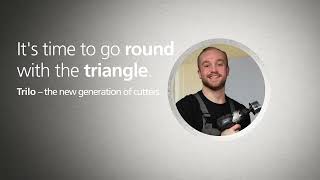 Trilo - The new generation of cutters - Now it's all about the triangle!