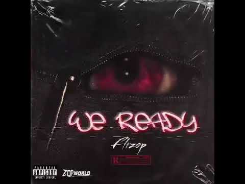 We Ready - Flizop x Pressure Busspipe x Kwan2x x Wavy