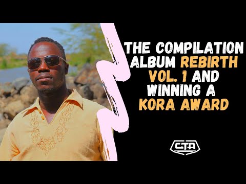 476. The Compilation Album Rebirth Vol 1 And Winning A KORA Award - Steve Ominde (The Play House)