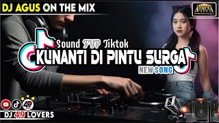 Download lagu DJ AGUS TERBARU KUNANTI DI PINTU SURGA SOUND FYP TIKTOK mp3