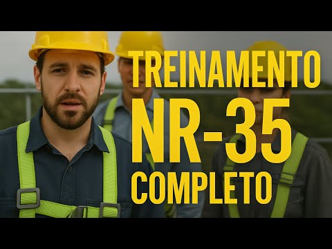 Treinamento NR-35 COMPLETO e Atualizado – Tudo o que você precisa saber!