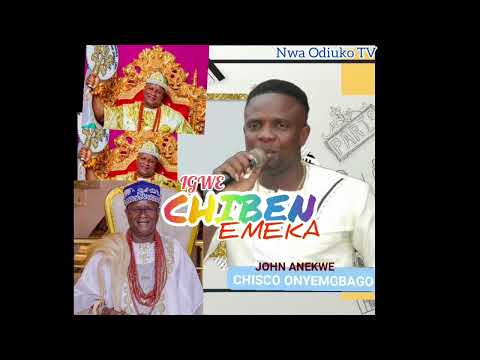 CHISCO UMUERI - IGWE CHIBEN