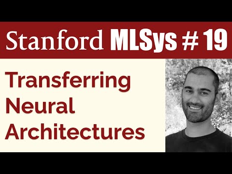 Automating Architecture Transfer feat. Ameet Talwalkar | Stanford MLSys Seminar Episode 19