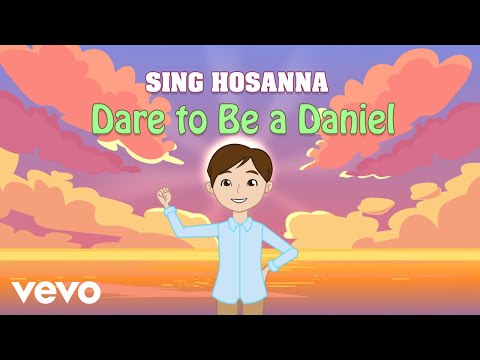 Sing Hosanna - Dare to Be a Daniel