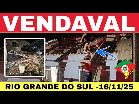 🚨VENDAVAL no RIO GRANDE DO SUL causa TRANSTORNOS veja -domingo 16/11/25  de 2025