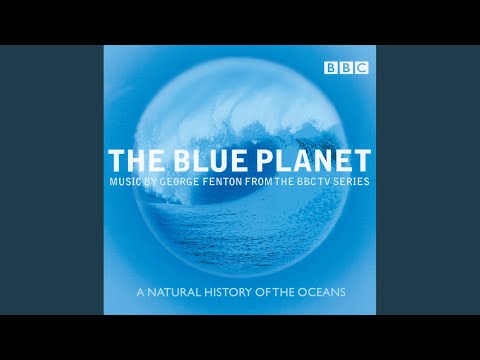 The Blue Planet [The Blue Planet - Music for the BBC TV Series]
