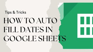 How to Auto Fill Dates in Google Sheets