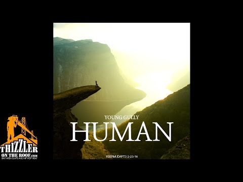 Young Gully - Human [Thizzler.com Exclusive]